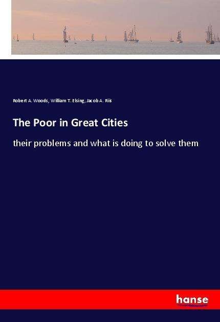 Cover for Woods · The Poor in Great Cities (Bok)