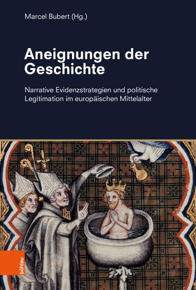 Aneignungen der Geschichte - Marcel Bubert - Books - Bohlau Verlag GmbH u. Co. KG - 9783412522315 - March 11, 2024