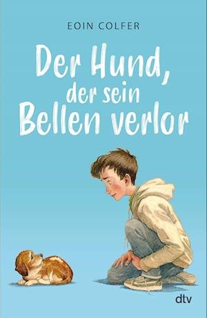 Cover for Eoin Colfer · Der Hund, der sein Bellen verlor (Book) (2023)