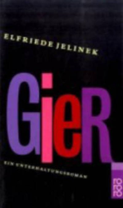 Cover for Elfriede Jelinek · Gier. Ein Unterhaltungsroman (Taschenbuch) [German edition] (2002)