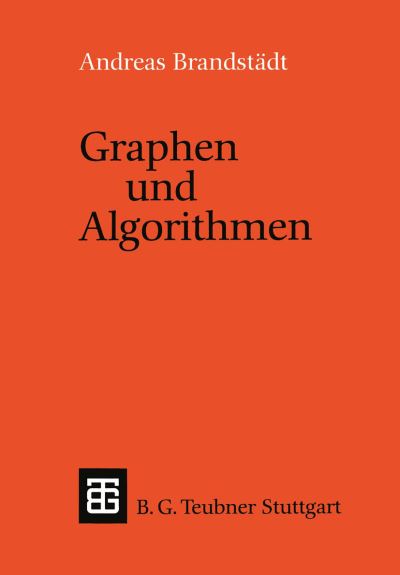 Graphen Und Algorithmen - Leitfaden Und Monographien Der Informatik - Brandstadt, Andreas (Universitat Rostock, Germany University of Rostock, Germany University of Rostock, Germany University of Rostock, Germany Universitat Rostock, Germany Universitat Rostock, Germany University of Rostock, Germany University of Rostock, - Books - Vieweg+teubner Verlag - 9783519021315 - 1994