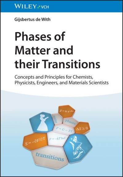 Cover for De With, Gijsbertus (Eindhoven University of Technology, the Netherlands) · Phases of Matter and their Transitions: Concepts and Principles for Chemists, Physicists, Engineers, and Materials Scientists (Gebundenes Buch) (2023)