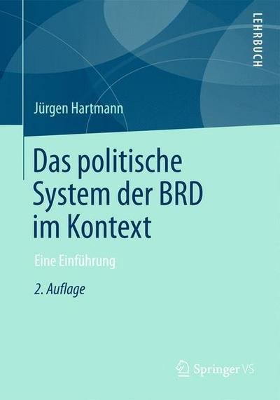 Das Politische System Der Brd Im Kontext: Eine Einfuhrung - Jurgen Hartmann - Livres - Springer vs - 9783531195315 - 9 décembre 2012