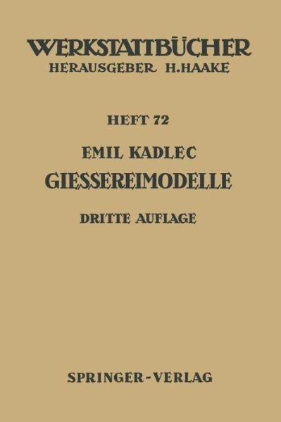 Cover for E Kadlec · Giessereimodelle: Grundlagen, Herstellung, Verwendung - Werkstattba1/4cher (Pocketbok) (1965)
