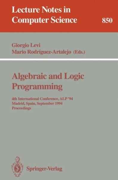 Cover for G Levi · Algebraic and Logic Programming: 4th International Conference, Alp '94, Madrid, Spain, September 14-16, 1994. Proceedings (International Conference, Alp '94, Madrid, Spain, September 14-16, 1994 - Proceedings) - Lecture Notes in Computer Science (Paperback Book) (1994)