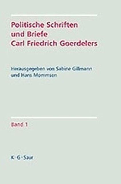 Politische Schriften Und Briefe Carl Friedrich Goerdelers - Hans Mommsen - Books - de Gruyter - 9783598116315 - September 22, 2003