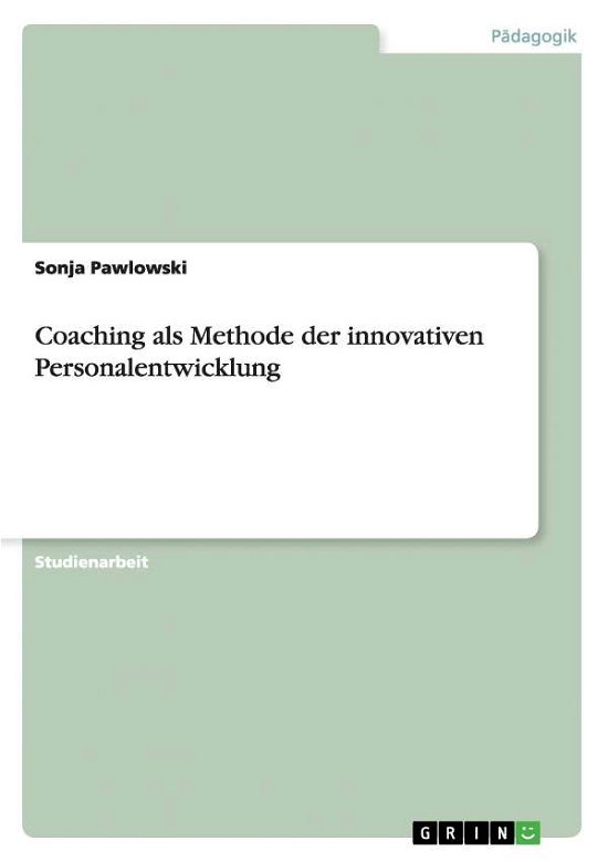 Cover for Pawlowski · Coaching als Methode der inno (Book) [German edition] (2007)