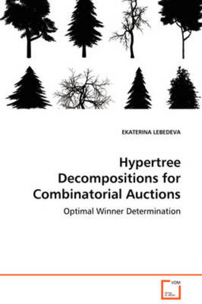 Cover for Ekaterina Lebedeva · Hypertree Decompositions for Combinatorial Auctions: Optimal Winner Determination (Paperback Book) (2008)