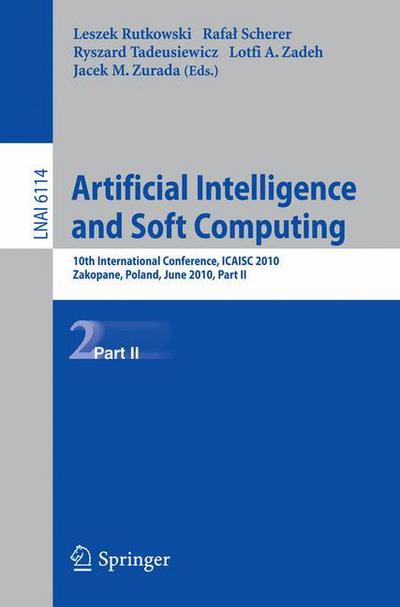 Cover for Leszek Rutkowski · Artificial Intelligence and Soft Computing: 10th International Conference, Icaisc 2010, Zakopane, Poland, June 13-17, 2010, Proceedings - Lecture Notes in Computer Science / Lecture Notes in Artificial Intelligence (Paperback Book) (2010)