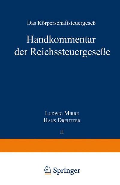 Cover for Ludwig Mirre · Handkommentar der Reichssteuergesee: Band II Das Korperschaftsteuergese vom 16. Oktober 1934 (Paperback Book) (1939)