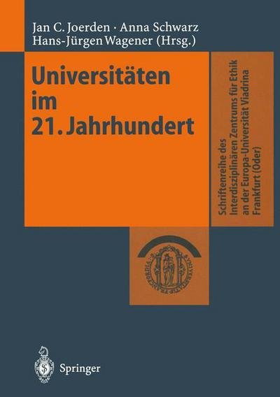 Cover for Jan C Joerden · Universitaten Im 21. Jahrhundert - Schriftenreihe Des Interdisziplinaren Zentrums Fur Ethik an (Taschenbuch) [2000 edition] (2011)
