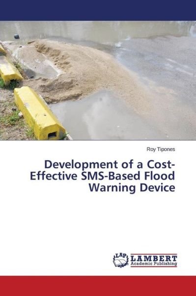 Cover for Tipones Roy · Development of a Cost-effective Sms-based Flood Warning Device (Paperback Book) (2015)