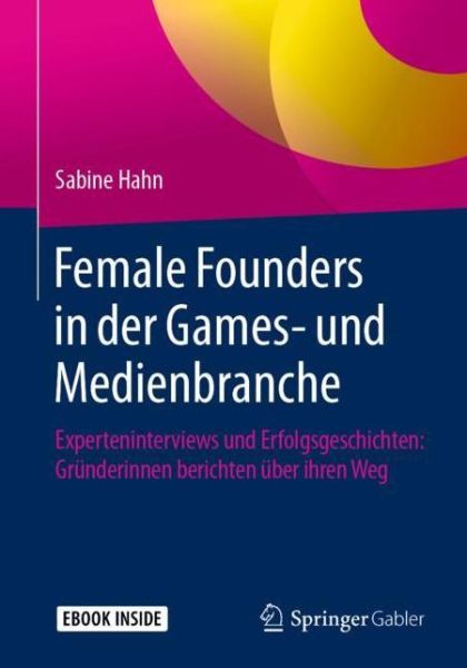 Cover for Hahn · Female Founders in der Games und Medienbranche (Buch) (2018)