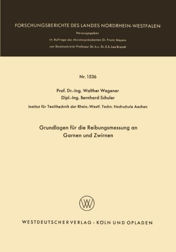 Cover for Walther Wegener · Grundlagen Fur Die Reibungsmessung an Garnen Und Zwirnen - Forschungsberichte Des Landes Nordrhein-Westfalen (Pocketbok) [1965 edition] (1965)