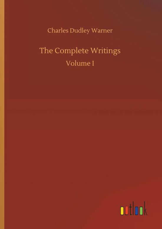 Cover for Charles Dudley Warner · The Complete Writings (Hardcover Book) (2018)