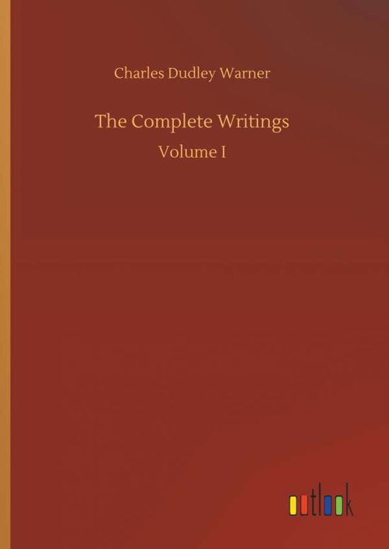 Cover for Charles Dudley Warner · The Complete Writings (Gebundenes Buch) (2018)