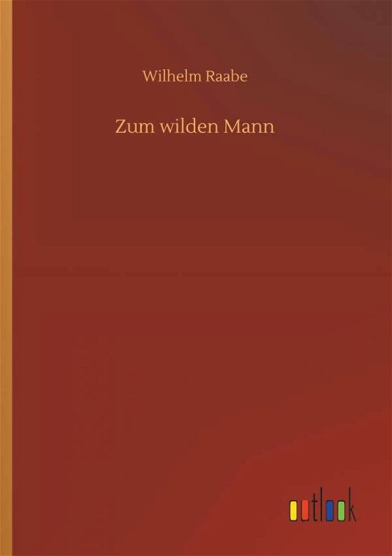 Cover for Raabe · Zum wilden Mann (Book) (2018)