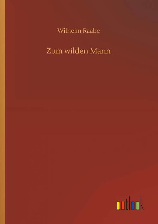 Cover for Raabe · Zum wilden Mann (Bog) (2018)