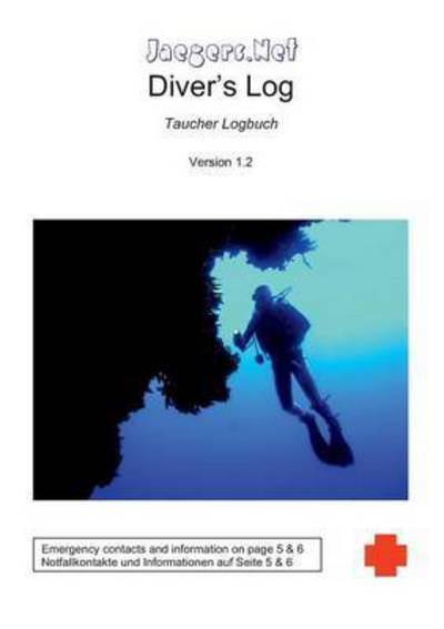 Jaegers.net Diver's Log - Taucher Logbuch - Michael L Jaegers - Bøger - Books on Demand - 9783734765315 - 26. februar 2015