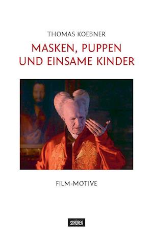 Cover for Thomas Koebner · Masken, Puppen und einsame Kinder (Bok) (2023)