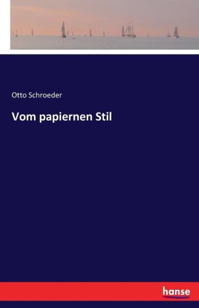 Cover for Otto Schroeder · Vom papiernen Stil (Paperback Book) (2016)