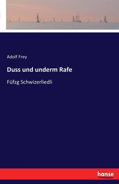 Cover for Frey · Duss und underm Rafe (Buch) (2016)