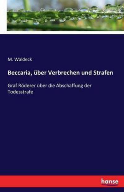 Beccaria, über Verbrechen und S - Waldeck - Books -  - 9783742883315 - September 13, 2016