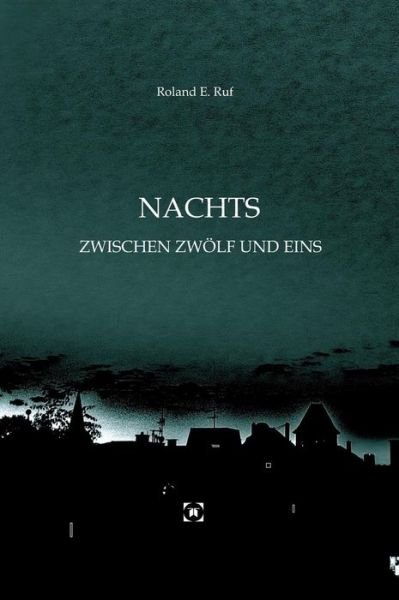 Cover for Ruf · Nachts Zwischen Zwölf Und Eins (Bok) (2017)