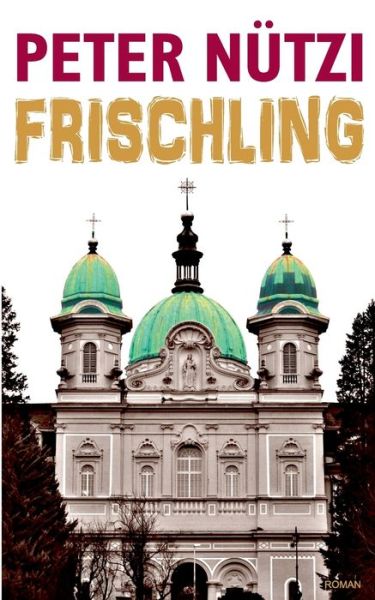 Cover for Peter Nutzi · Frischling: Pubertatsalarm im Internat (Paperback Book) (2020)