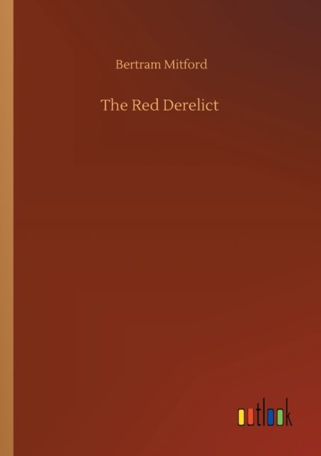 Cover for Bertram Mitford · The Red Derelict (Paperback Book) (2020)