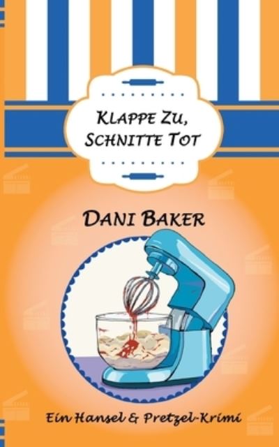 Cover for Dani Baker · Klappe zu, Schnitte tot (Paperback Book) (2021)