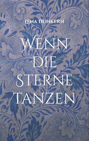 Cover for Lena Dunkern · Wenn die Sterne tanzen (Paperback Book) (2022)