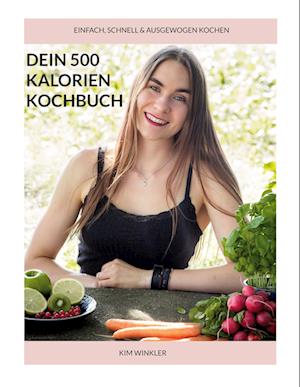 Cover for Kim Winkler · Dein 500 Kalorien Kochbuch (Book) (2024)