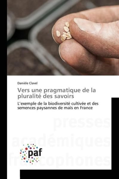Cover for Clavel Daniele · Vers Une Pragmatique De La Pluralite Des Savoirs (Paperback Book) (2018)