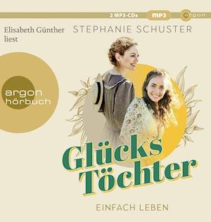 Cover for Stephanie Schuster · Glückstöchter - Einfach leben (Hörbuch (CD)) (2023)