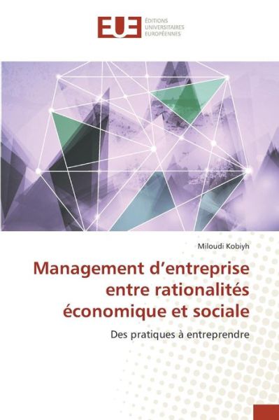 Cover for Kobiyh Miloudi · Management D'entreprise Entre Rationalites Economique et Sociale (Pocketbok) (2015)