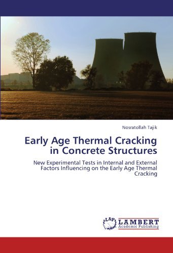 Cover for Nosratollah Tajik · Early Age Thermal Cracking in Concrete Structures: New Experimental Tests in Internal and External Factors Influencing on the Early Age Thermal Cracking (Paperback Bog) (2011)