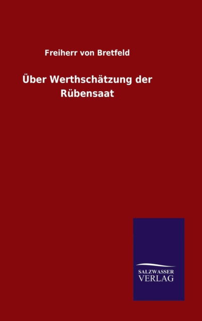 Cover for Freiherr Von Bretfeld · UEber Werthschatzung der Rubensaat (Hardcover bog) (2015)