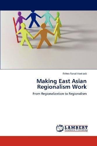Cover for Fithra Faisal Hastiadi · Making East Asian Regionalism Work: from Regionalization to Regionalism (Pocketbok) (2012)