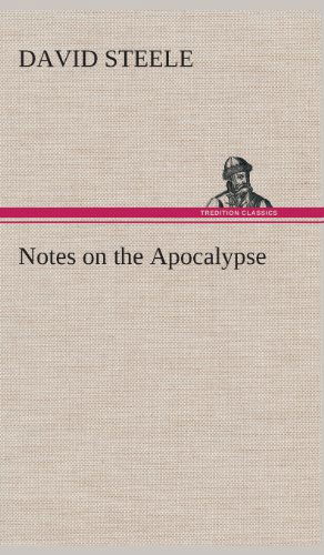 Cover for David Steele · Notes on the Apocalypse (Hardcover Book) (2013)