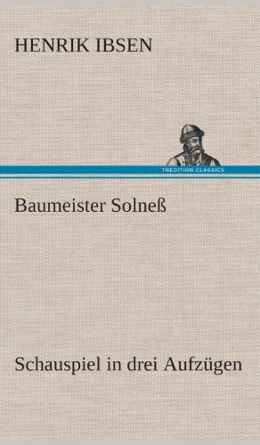 Cover for Henrik Johan Ibsen · Baumeister Solness Schauspiel in Drei Aufzugen (Hardcover Book) [German edition] (2013)