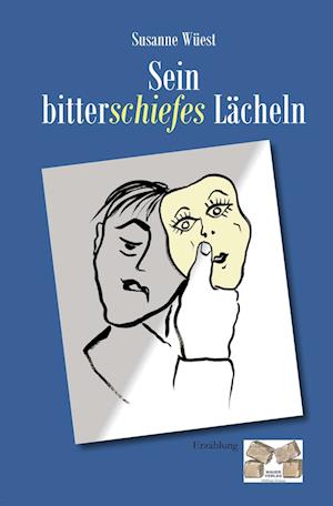 Cover for Susanne Wüest · Sein bitterschiefes Lächeln (Paperback Book) (2010)