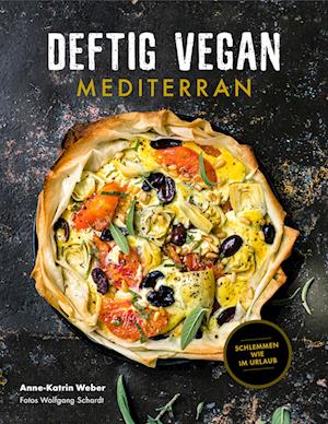 Cover for Anne-Katrin Weber · Deftig Vegan Mediterran (Hardcover Book) (2022)