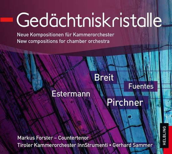 Cover for Forster / Sammer / Tiroler Kammerorchester · Gedächtniskristalle (CD) (2016)