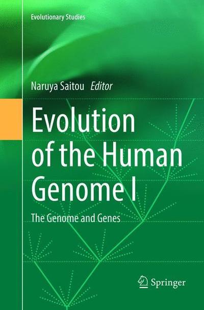 Cover for Evolution of the Human Genome I: The Genome and Genes - Evolutionary Studies (Paperback Book) [Softcover reprint of the original 1st ed. 2017 edition] (2019)