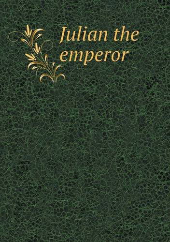 Cover for Charles William King · Julian the Emperor (Paperback Book) (2013)