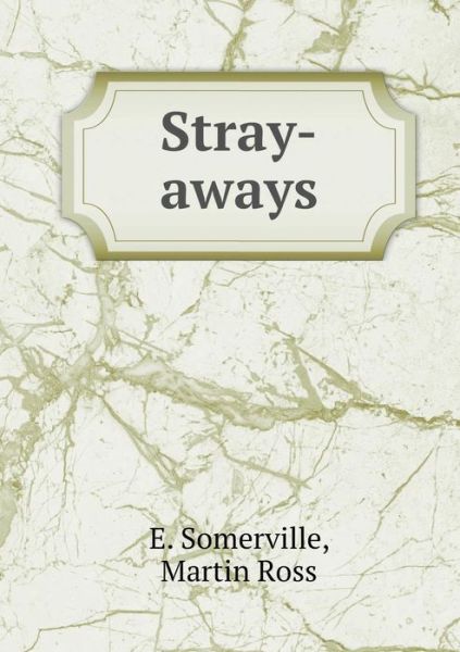 Cover for Edith Onone Somerville · Stray-aways (Paperback Book) (2015)