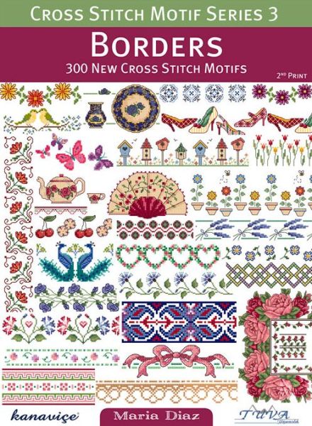 Borders: 300 New Cross Stitch Motifs - Cross Stitch Motif: Series 3 - Maria Diaz - Bøger - Tuva Publishing - 9786055647315 - 5. januar 2018