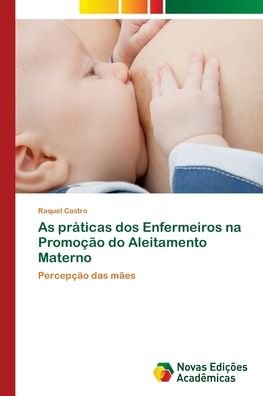 Cover for Castro · As práticas dos Enfermeiros na P (Book) (2018)