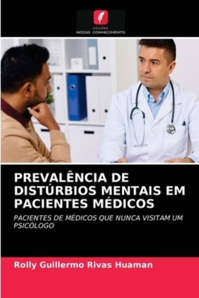 Cover for Rolly Guillermo Rivas Huaman · Prevalencia de Disturbios Mentais Em Pacientes Medicos (Paperback Book) (2021)